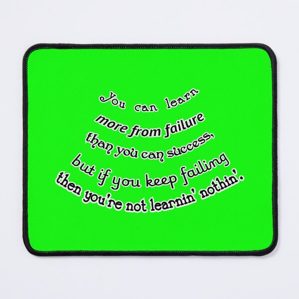 Item preview, You can learn more from failure, unless you're a failure, green designed and sold by mntimg.