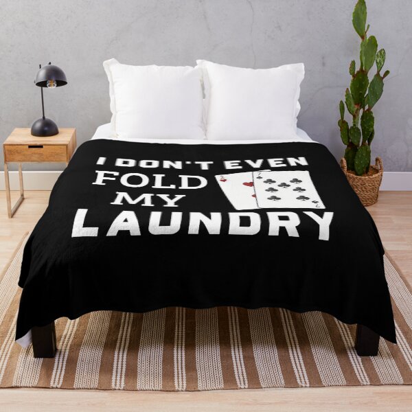 Item preview, I Don't Even Fold My Laundry Funny Gambling Poker Players designed and sold by caiknelinex.