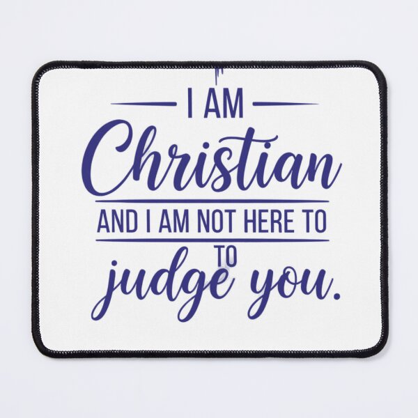 Item preview, I am Christian and I am not here to judge you. designed and sold by brightnuts.