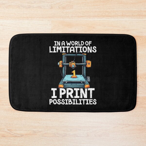 Item preview, In A World Of Limitations I Print Possibilities 3D Printer designed and sold by JaimeTrudie.