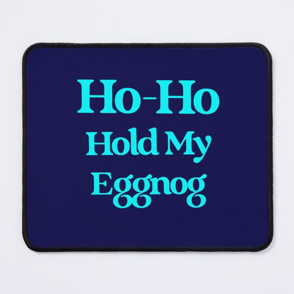 Item preview, Ho-Ho Hold My Eggnog designed and sold by Tisha'sPassion.