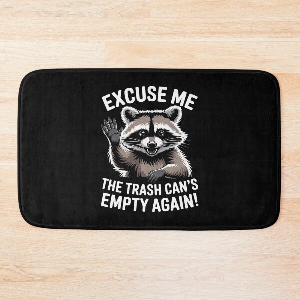 Item preview, Raccoon Excuse Me The Trash Can’s Empty Again designed and sold by ProudForFunny.