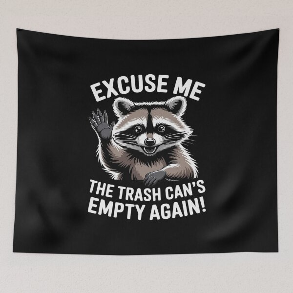 Item preview, Raccoon Excuse Me The Trash Can’s Empty Again designed and sold by ProudForFunny.