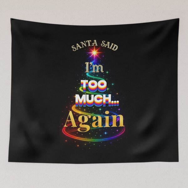 Item preview, ⛄ Santa Said I’m Too Much… Again ✨-✨ HOLIDAY PRIDE EDITION — HIGH SASS & SHADE COLLECTION designed and sold by WheelieGdArt.