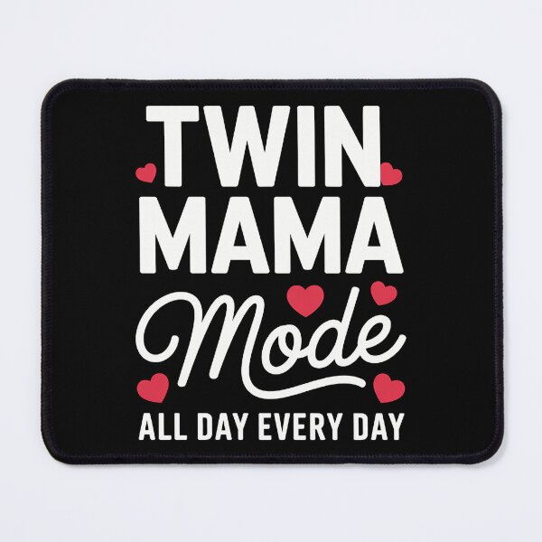 Item preview, Twin Mama Mode All Day Everyday designed and sold by DentistLegal.