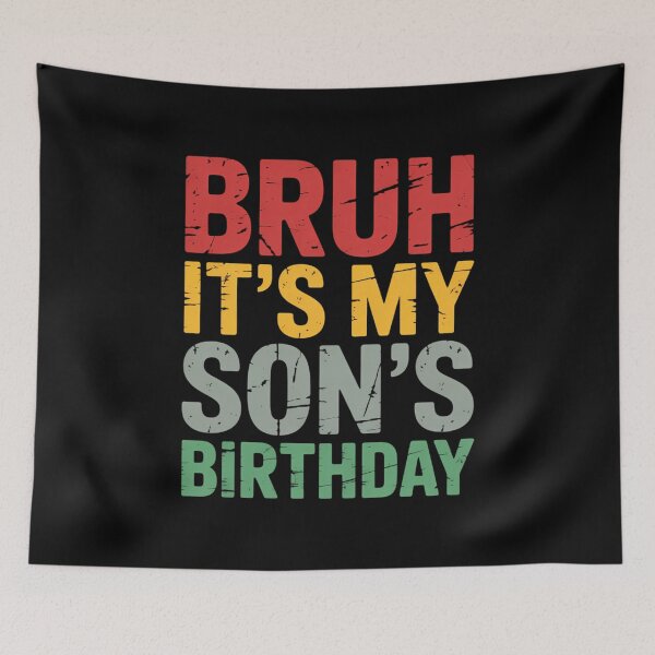 Item preview, Bruh It's My Son's Birthday Birthday Father Dad designed and sold by VENOM0RIOT.