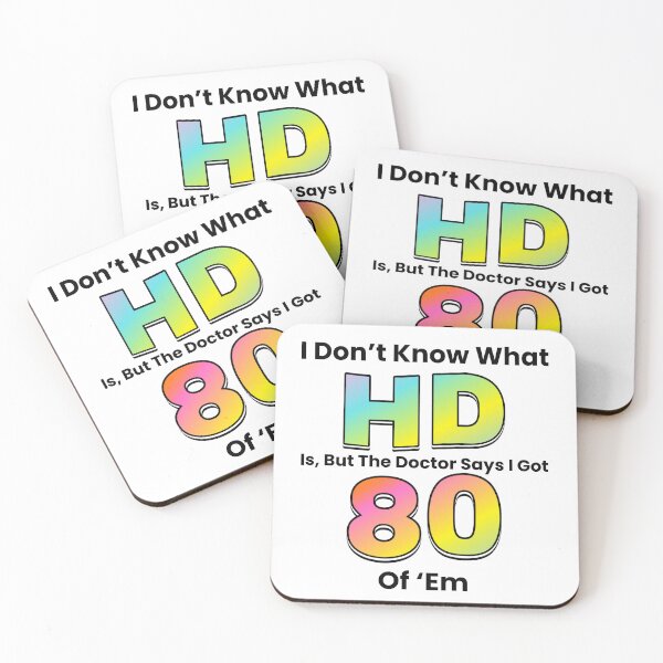Item preview, I Don’t Know What HD Is, But the Doctor Says I Got 80 Of ’Em designed and sold by bdani99.
