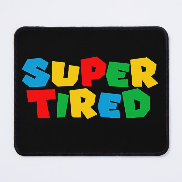 Item preview, Super Tired designed and sold by JoshuaSmith01.