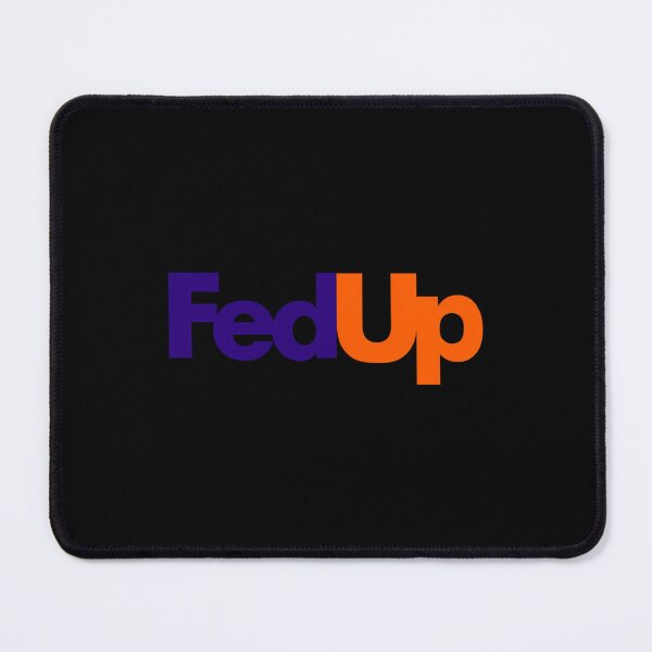 Item preview, Fedup designed and sold by RobertForbes67.