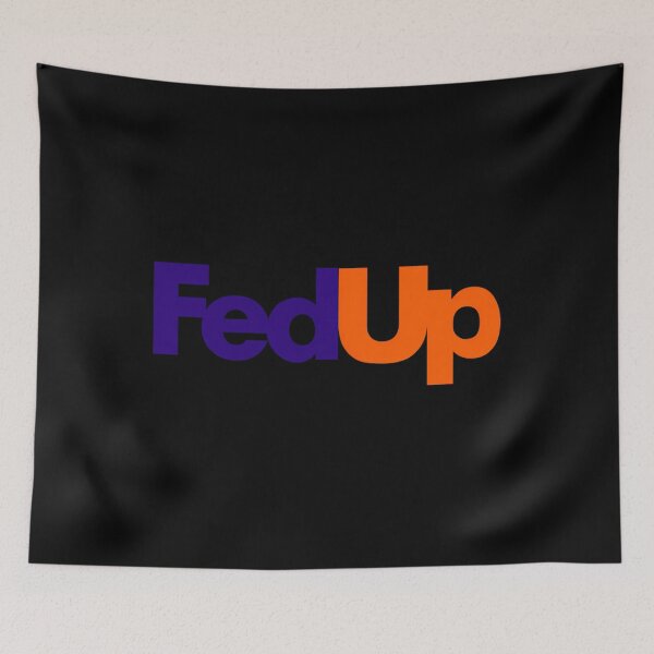 Item preview, Fedup designed and sold by RobertForbes67.