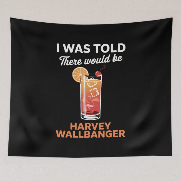 Item preview, I Was Told There Would Be Harvey Wallbanger Cocktail designed and sold by VENOM0RIOT.