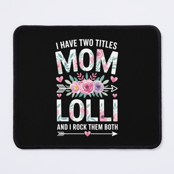 Item preview, I Have Two Titles Mom And Lolli Mother's Day designed and sold by VENOM0RIOT.