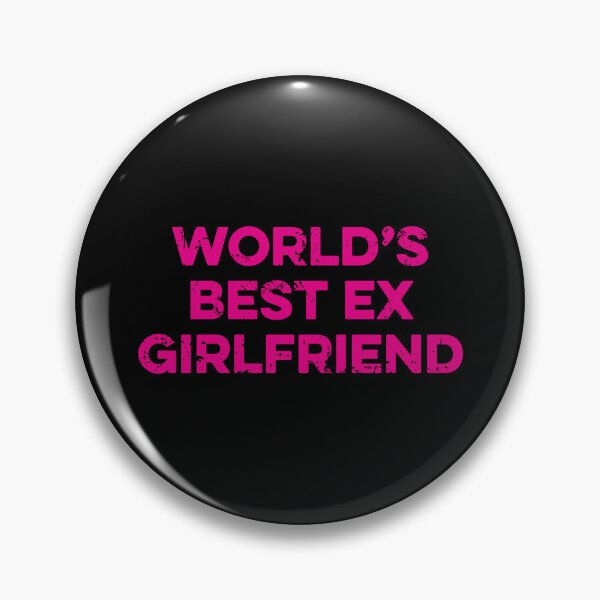 Item preview, World’s Best Ex Girlfriend designed and sold by maurrathania.