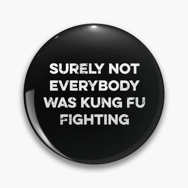 Item preview, Surely Not Everybody Was Kung Fu Fighting designed and sold by maurrathania.