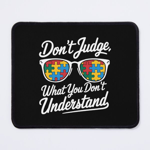 Item preview, Don't Judge What You Don't Understand Autism Awareness designed and sold by JonathalIngham.