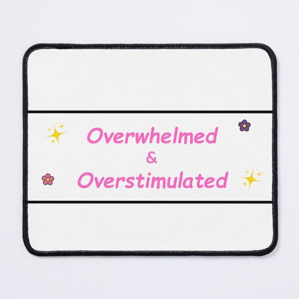 Item preview, Overwhelmed & Overstimulated – Mental Health Sticker designed and sold by bdani99.