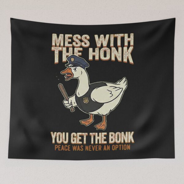 Item preview, Mess With The Honk You Get The Bonk - Funny Security Goose Meme designed and sold by AdyKurniawan.