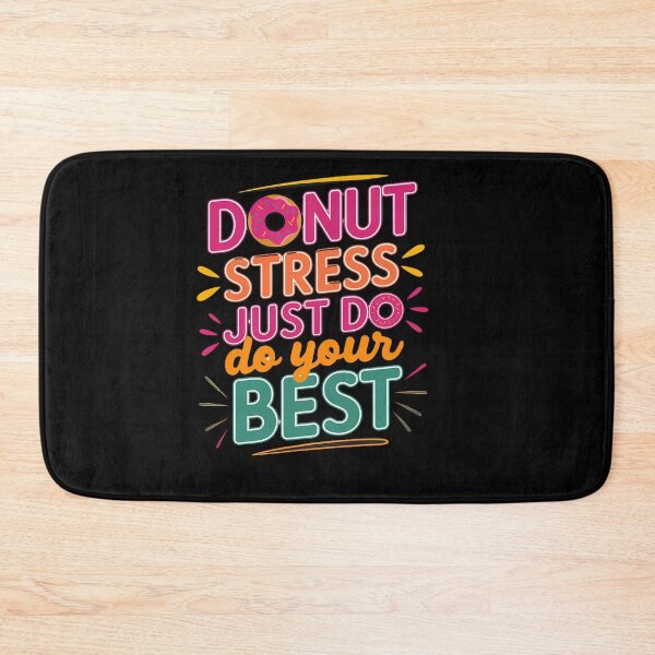 Item preview, donut stress just do your best test day teacher women men  designed and sold by catsdothingz.