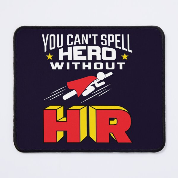 Item preview, You Can't Spell Hero Without HR designed and sold by jaygo.