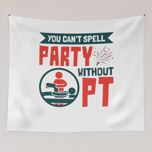 Item preview, You Can't Spell Party Without PT Physical Therapist Therapy designed and sold by jaygo.