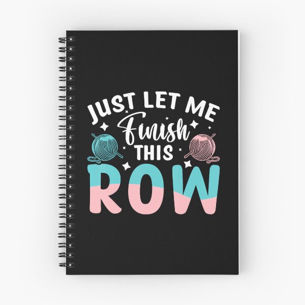 Item preview, Just Let Me Finish This Row designed and sold by AileighKyser.