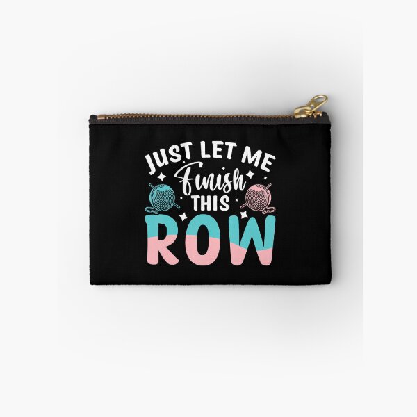 Item preview, Just Let Me Finish This Row designed and sold by AileighKyser.