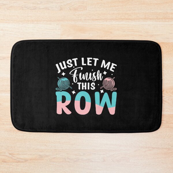 Item preview, Just Let Me Finish This Row designed and sold by AileighKyser.