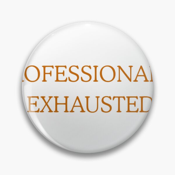 Item preview, Professionally Exhausted designed and sold by HELIOS ART.