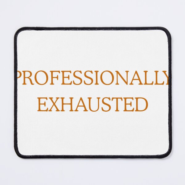 Item preview, Professionally Exhausted designed and sold by HELIOS ART.