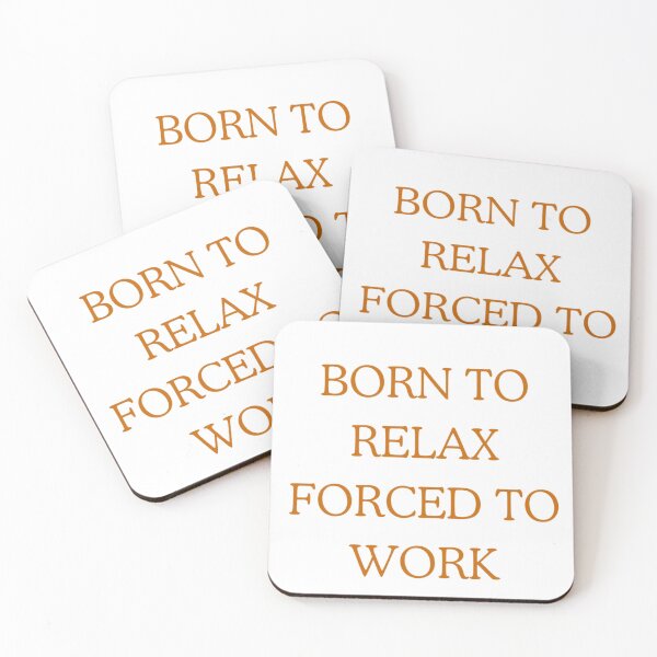 Item preview, Born to Relax  forced to Work designed and sold by HELIOS ART.