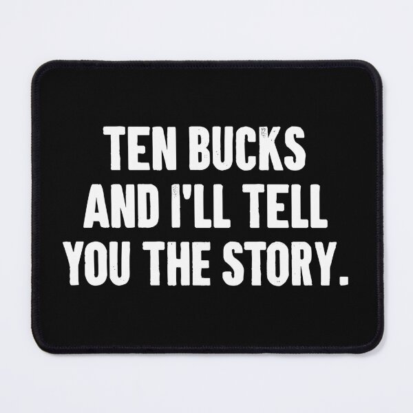 Item preview, Ten Bucks and I'll Tell You The Story - Funny Injury Get Well Soon Gift designed and sold by kafferahelma.