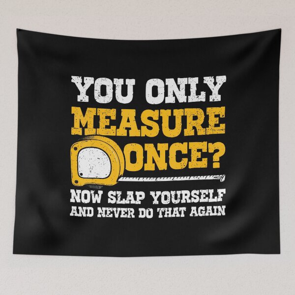 Item preview, Funny Carpenter You Only Measure Once Woodworker designed and sold by SarahLorri.