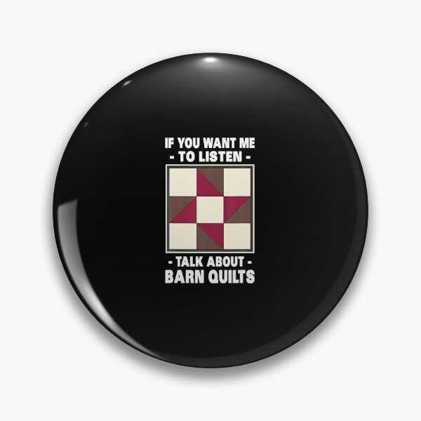 Item preview, If You Want Me To Listen Talk About Barn Quilts Crafts Art designed and sold by RylynKaub86.