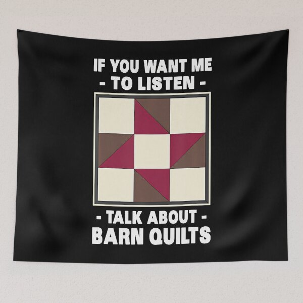 Item preview, If You Want Me To Listen Talk About Barn Quilts Crafts Art designed and sold by RylynKaub86.