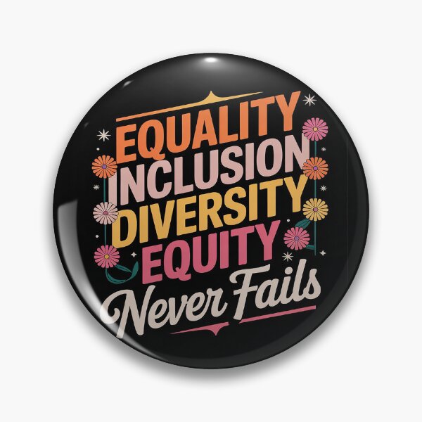 Item preview, Equality Inclusion Diversity Equity Love Never  designed and sold by PowAcademy.
