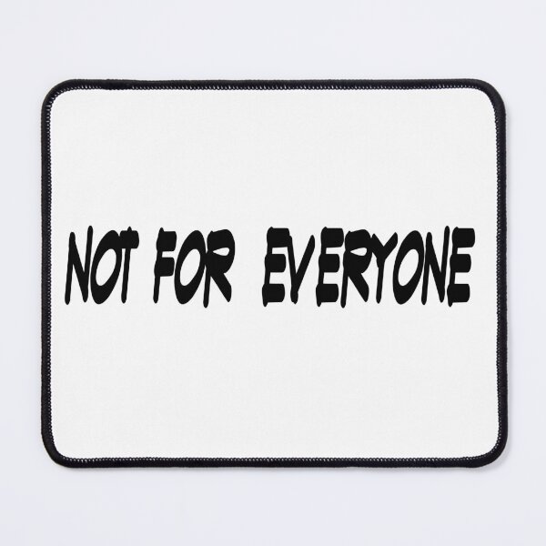 Item preview, Not For Everyone designed and sold by SisuPrintsCo.