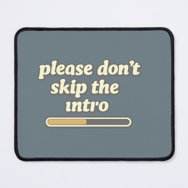 Item preview, PLEASE DON’T SKIP THE INTRO designed and sold by peaknerd.