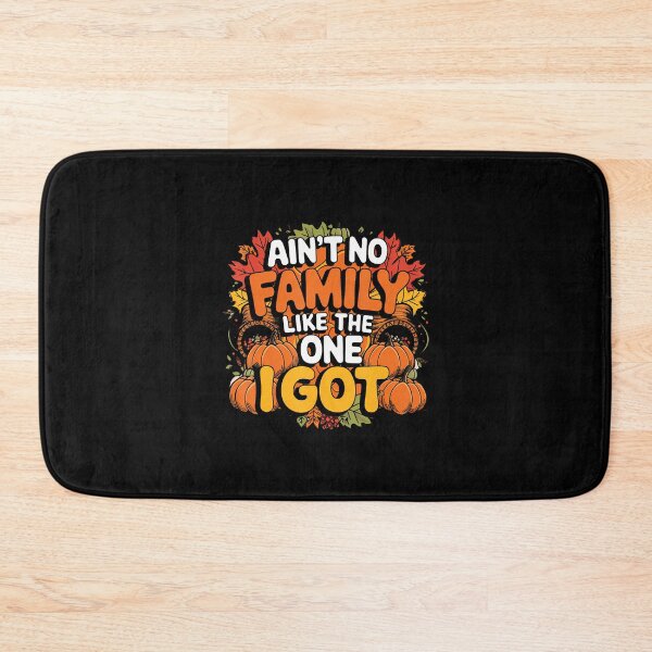 Item preview, Ain't No Family Like The One I Got Fall Pumpkin Cozy Season designed and sold by SharronDawn.