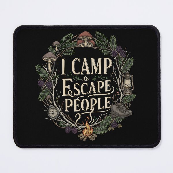 Item preview, I CAMP TO ESCAPE PEOPLE introvert camp club hiking lover silence of the nature hiking fanatic hike and camp camping lover designed and sold by Jt41.