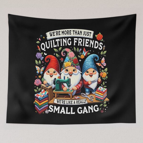 Item preview, We'Re More Than Just Quilting Friends We'Re Like A Really Sm designed and sold by MicheleDanita.