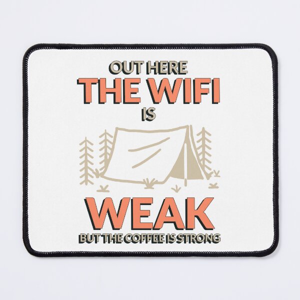Item preview, Out Here The WIFI Is Weak But The Coffee Is Strong designed and sold by crazydotdesigns.