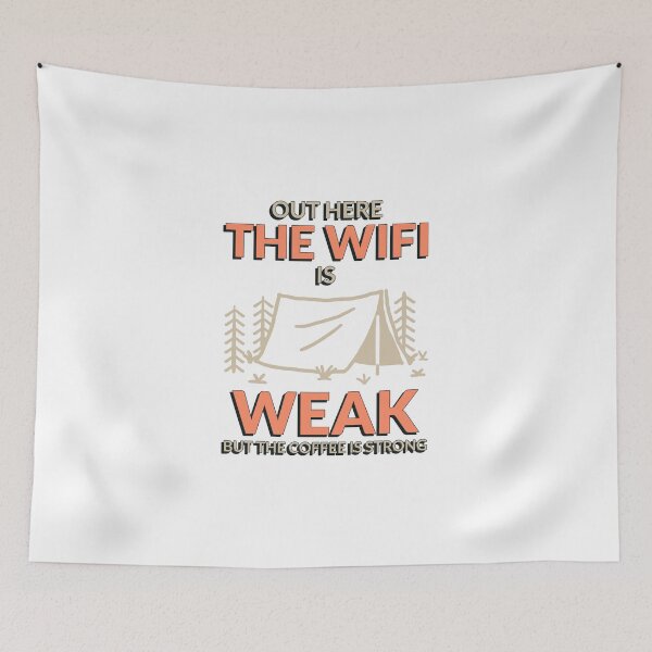 Item preview, Out Here The WIFI Is Weak But The Coffee Is Strong designed and sold by crazydotdesigns.