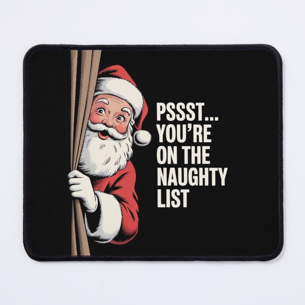 Item preview, Santa Psst You’re On The Naughty List Christmas designed and sold by SnackPAC.
