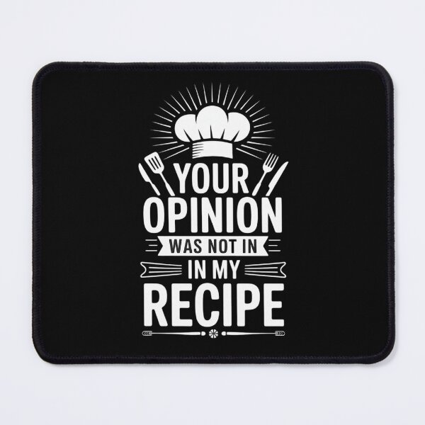 Item preview, Sarcastic Chef Cooking Your Opinion was Not in My Recipe designed and sold by SnackPAC.