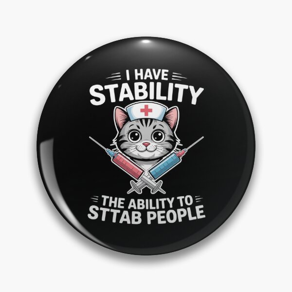 Item preview, Sarcastic Nurse Pun I Have Stability to Stab Cute Cat Mom designed and sold by SnackPAC.