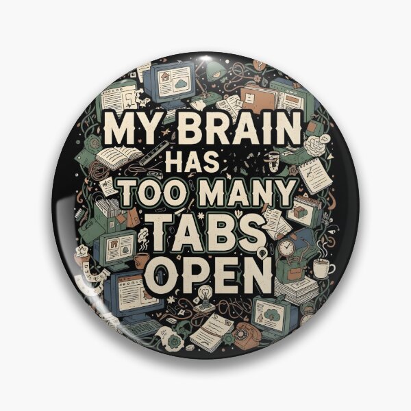 Item preview, MY BRAINS HAS TOO MANY TABS OPEN stressed out too much work try to relax chill out burnout mental health designed and sold by Jt41.