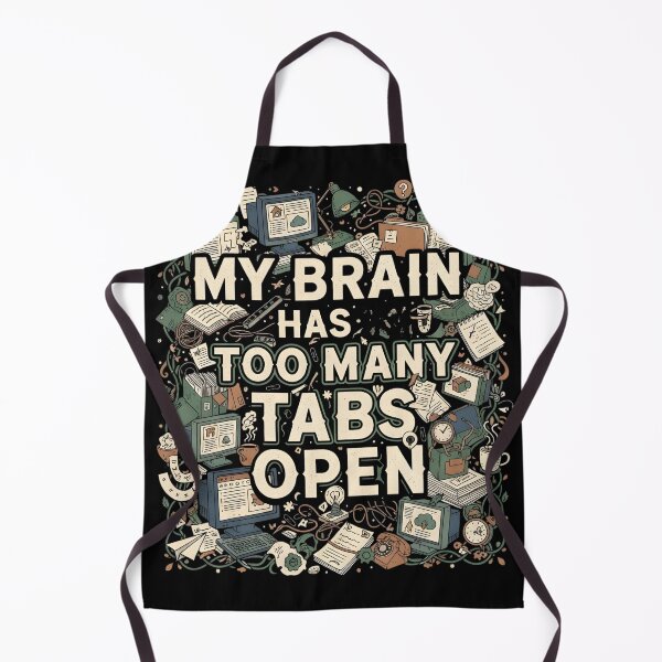 Item preview, MY BRAINS HAS TOO MANY TABS OPEN stressed out too much work try to relax chill out burnout mental health designed and sold by Jt41.