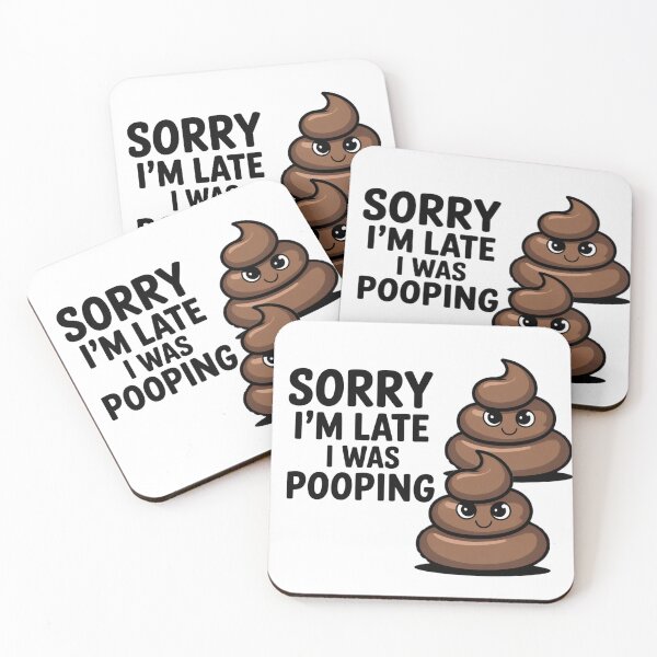 Item preview, Sorry I'm Late I was Pooping designed and sold by Krzepcia.