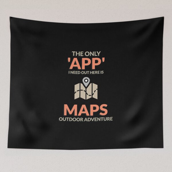 Item preview, The Only 'APP' I Need Out Here Is MAPS designed and sold by crazydotdesigns.