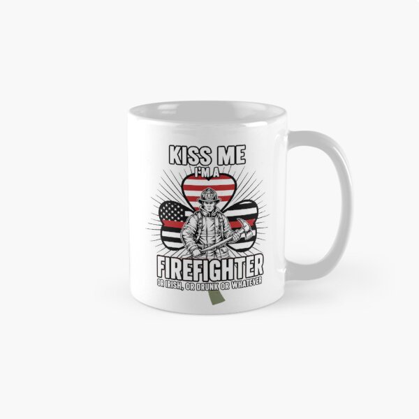 Item preview, Kiss Me I'm A Firefighter Or Irish Or Drunk Or Whatever designed and sold by Tharamon79.